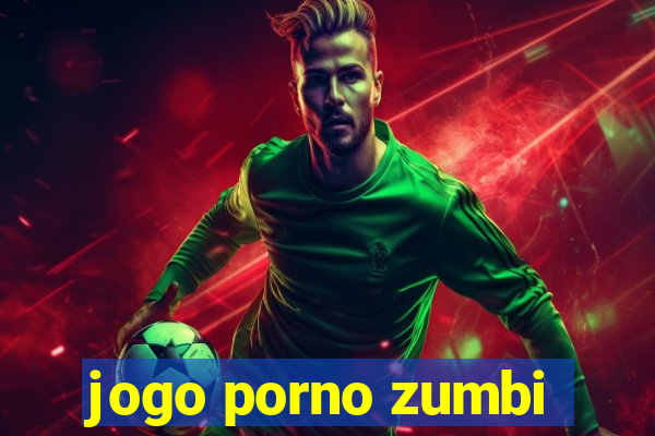 jogo porno zumbi